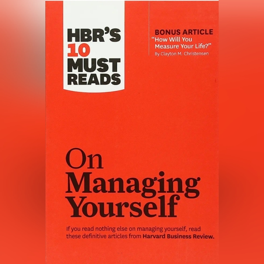 HBR On Managing Yourself